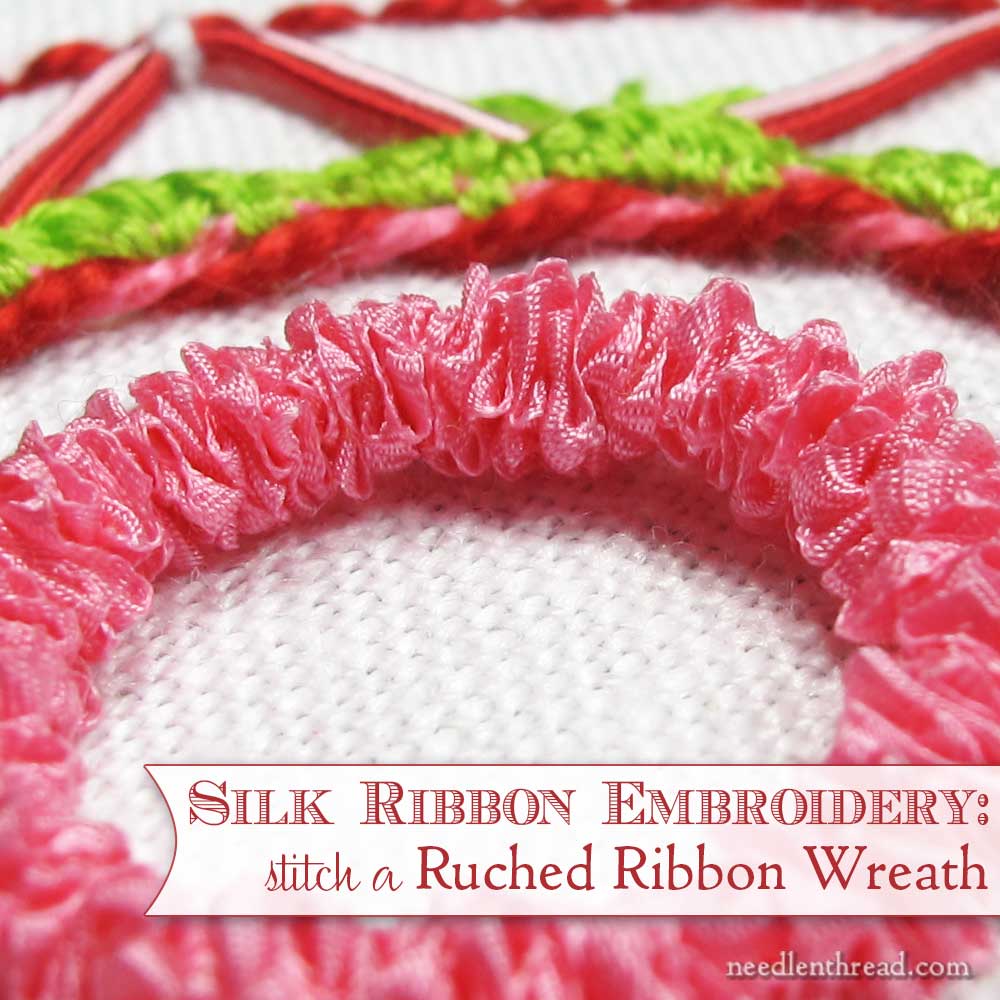 How to Embroider a Ruched Silk Ribbon Wreath –